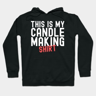 This Is My Candle Making Shirt Hoodie